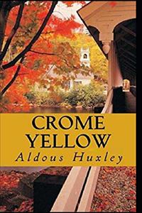 Crome Yellow Illustrated