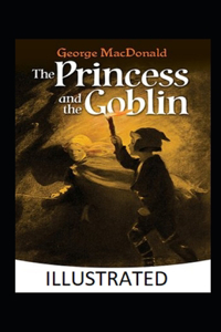 The Princess and the Goblin Illustrated