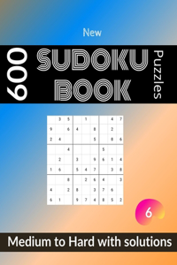 New sudoku book 600 puzzles: medium to hard sudoku puzzle book for adults with solutions vol 6