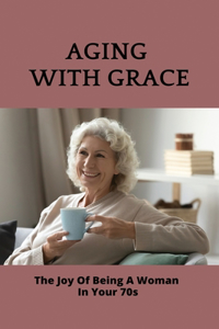 Aging With Grace