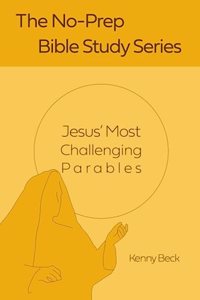 Jesus' Most Challenging Parables