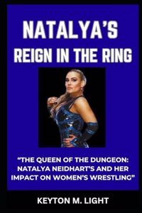 Natalya's Reign in the Ring