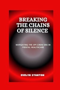 Breaking the Chains of Silence