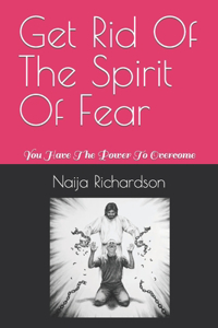 Get Rid Of The Spirit Of Fear