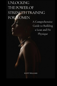 Unlocking the Power of Strength Training for Women