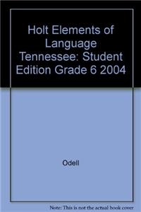 Holt Elements of Language Tennessee: Student Edition Grade 6 2004