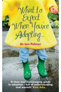 What to Expect When You're Adopting...