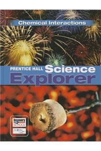 Science Explorer C2009 Book L Student Edition Chemical Interactions