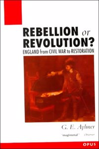 Rebellion or Revolution?: England 1640-1660