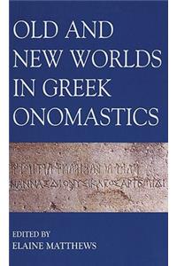 Old and New Worlds in Greek Onomastics