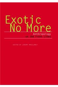 Exotic No More: Anthropology on the Front Lines