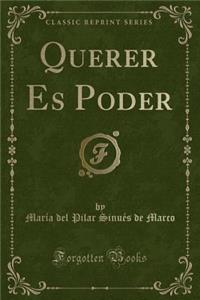 Querer Es Poder (Classic Reprint)