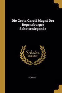 Gesta Caroli Magni Der Regensburger Schottenlegende