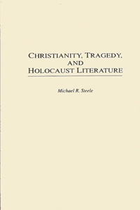 Christianity, Tragedy, and Holocaust Literature