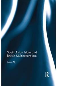 South Asian Islam and British Multiculturalism