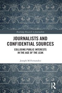 Journalists and Confidential Sources