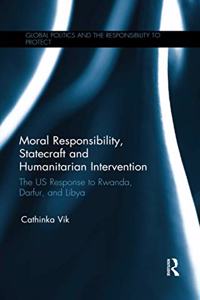 Moral Responsibility, Statecraft and Humanitarian Intervention