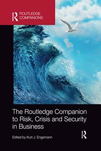 Routledge Companion to Risk, Crisis and Security in Business