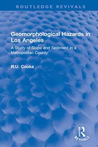 Geomorphological Hazards in Los Angeles: A Study of Slope and Sediment in a Metropolitan County