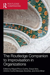 Routledge Companion to Improvisation in Organizations