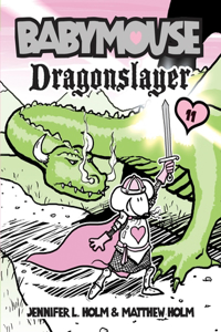 Babymouse #11: Dragonslayer: Dragonslayer