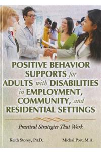Positive Behavior Supports for Adults with Disabilities in Employment, Community, and Residential Settings
