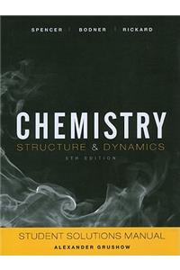 Student Solutions Manual to Accompany Chemistry: Structure and Dynamics, 5e
