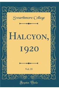 Halcyon, 1920, Vol. 35 (Classic Reprint)