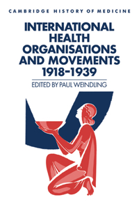 International Health Organisations and Movements, 1918 1939