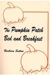 The Pumpkin Patch Bed and Breakfast