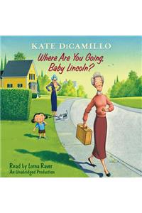 Where Are You Going, Baby Lincoln?
