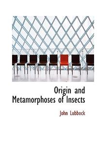 Origin and Metamorphoses of Insects