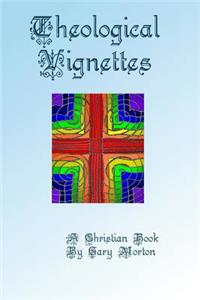 Theological Vignettes