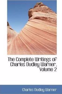 Complete Writings of Charles Dudley Warner, Volume 2