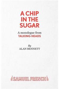 Chip in the Sugar - A monologue from Talking Heads