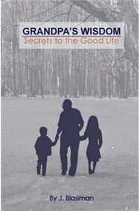 Grandpa's Wisdom: Secrets to the Good Life