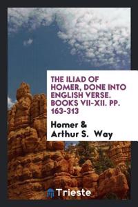 THE ILIAD OF HOMER, DONE INTO ENGLISH VE