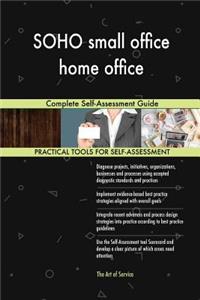 SOHO small office home office Complete Self-Assessment Guide