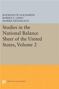 Studies in the National Balance Sheet of the United States, Volume 2