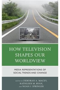 How Television Shapes Our Worldview