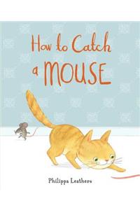 How to Catch a Mouse