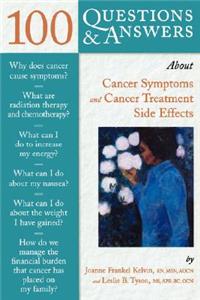 100 Questions & Answers about Your Cancer and Cancer Treatment Side Effects