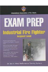 Exam Prep: Industrial Fire Fighter-Incipient Level