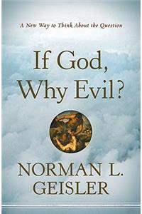 If God, Why Evil? - A New Way to Think About the Question