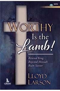 Worthy Is the Lamb! - Satb with Performance CD
