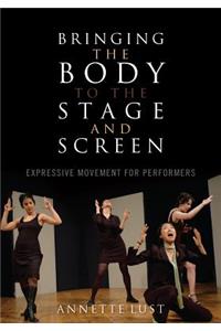 Bringing the Body to the Stage and Screen