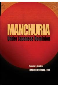 Manchuria Under Japanese Dominion