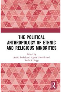 Political Anthropology of Ethnic and Religious Minorities