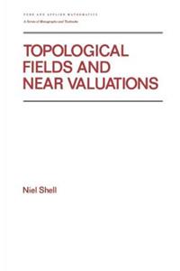 Topological Fields and Near Valuations