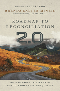 Roadmap to Reconciliation 2.0 - Moving Communities into Unity, Wholeness and Justice